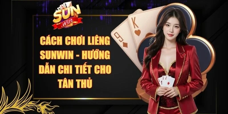 Cách chơi Liêng Sunwin