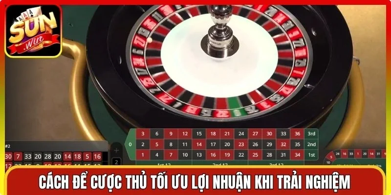 Cách để cược thủ tối ưu lợi nhuận khi trải nghiệm vòng quay