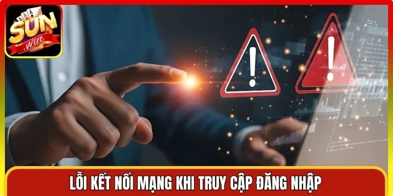 Lỗi kết nối mạng khi truy cập