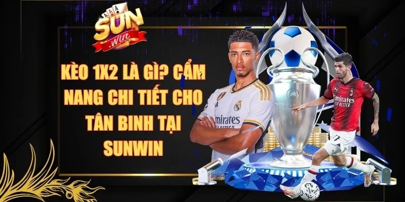 Kèo 1x2 Là Gì