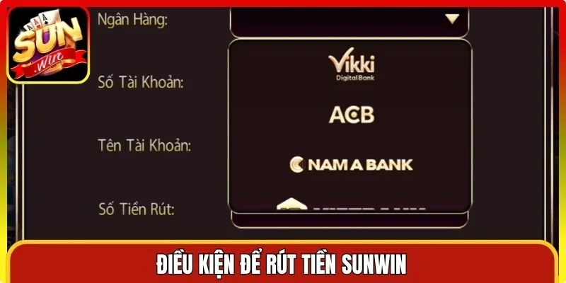 Điều kiện để rút tiền Sunwin