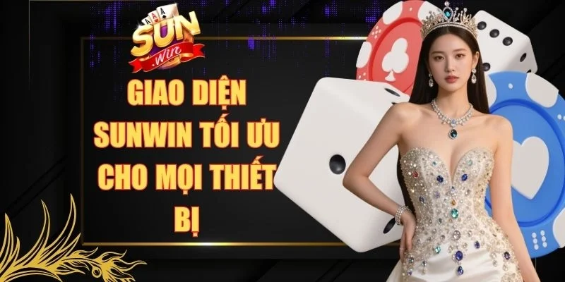 Giao diện Sunwin tối ưu cho mọi thiết bị