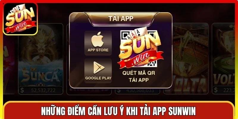Những điểm cần lưu ý khi tải app Sunwin
